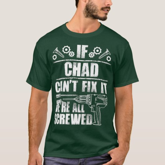 CHAD Gift Name Fix It Funny Birthday Dad Idea T-Shirt (Vorderseite)