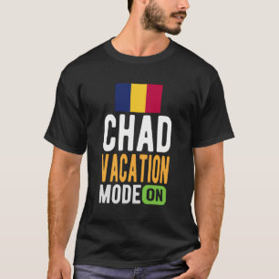 Chad Souvenir - Reisen - Tschad Urlaubsmodus on T-Shirt