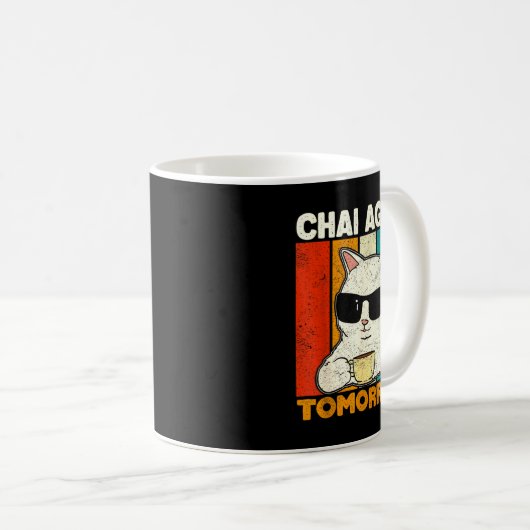 Chai Again Tomorrow Funny Chai Tea Lovers Coffee A Kaffeetasse (VorderseiteRechts)