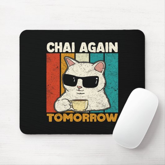 Chai Again Tomorrow Funny Chai Tea Lovers Coffee A Mousepad (Mit Mouse)