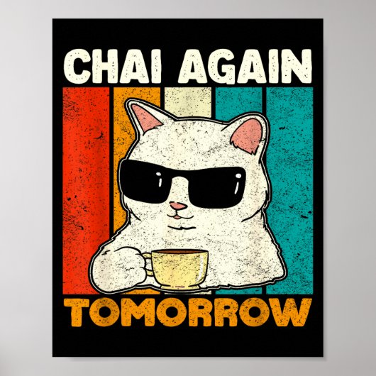 Chai Again Tomorrow Funny Chai Tea Lovers Coffee A Poster (Vorne)