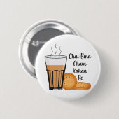 Chai Bina Chain Kahan Indian Tee Cup Glass Biscuit Button (Vorne & Hinten)