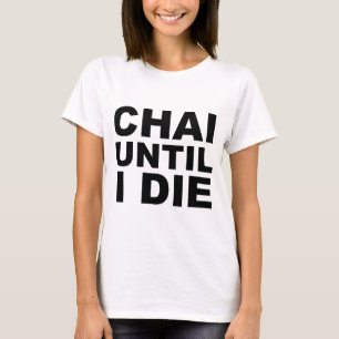 CHAI BIS ICH Tea Shirt Hat Mousepad DIE