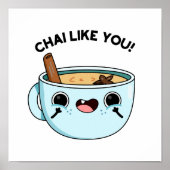 Chai like you Funny Tea Pub Poster