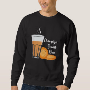 Chai Piyo Biscuit Khao Hindi Chai Tea Quotes Sweatshirt