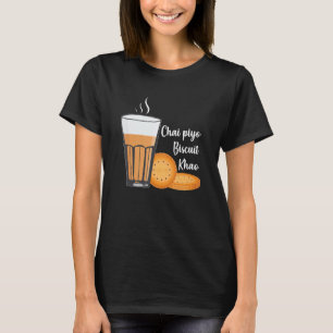 Chai Piyo Biscuit Khao Hindi Chai Tea Quotes T-Shirt