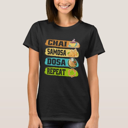 Chai Samosa Dosa Repeat  Tea  Costume Tea T-Shirt (Vorderseite)