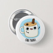 Chai There Funny Chai Tea Pun Button (Vorne & Hinten)