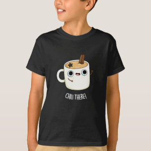 Chai There Funny Chai Tea Pun Dark BG T-Shirt
