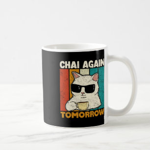 Chai wieder morgen Lustiger Chai-Tee-Liebhaber Kaf Kaffeetasse