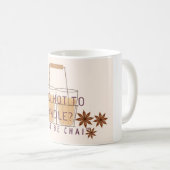 CHAI ZU JEDERZEIT GUTE LAUNE KAFFEETASSE (VorderseiteRechts)