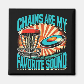 Chains Are My Favorite Sound Disc Golf  Magnet