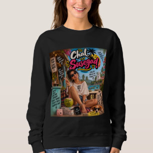 Chal Susegad! — Susegad ist ein Lebensstil Sweatshirt