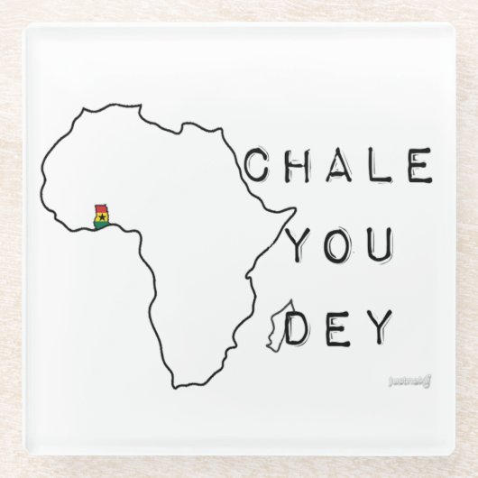 Chale you dey glasuntersetzer (Vorderseite)