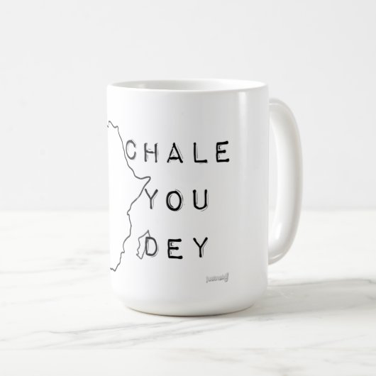Chale you dey kaffeetasse (VorderseiteRechts)