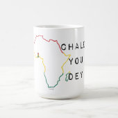 Chale You Dey Verwandlungstasse (Zentrum)