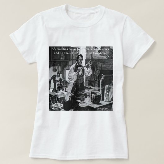 Chales Goodyear Sow & Reap Wisdom Zitat T-Shirt (Design vorne)