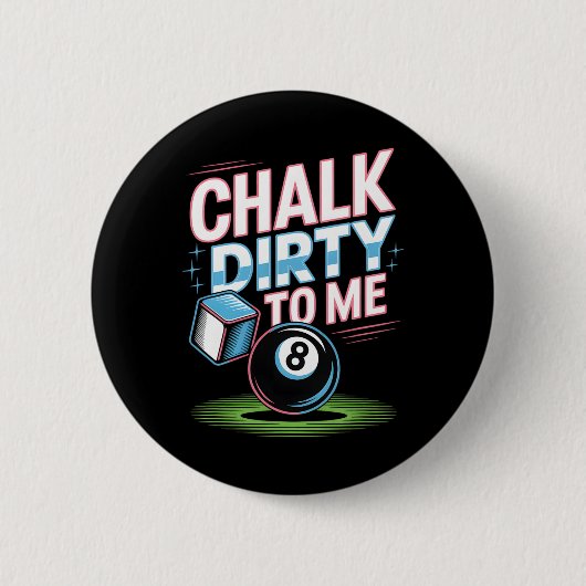 Chalk Dirty to me Funny Pool 8-Ball Billiards Humo Button (Vorderseite)