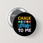 Chalk Dirty to me Funny Pool Player 8-Ball Billard Button (Vorne & Hinten)
