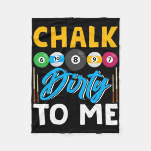 Chalk Dirty to me Funny Pool Player 8-Ball Billard Fleecedecke