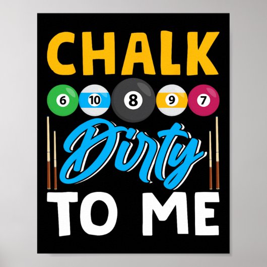Chalk Dirty to me Funny Pool Player 8-Ball Billard Poster (Vorne)