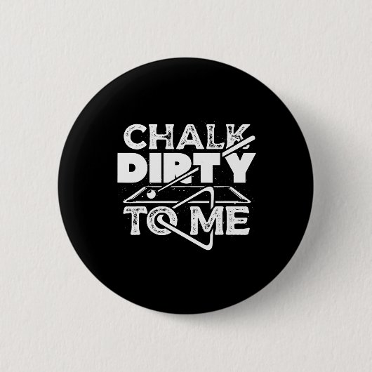 Chalk Dirty zu mir Pool Billiards Player Funny Button (Vorderseite)