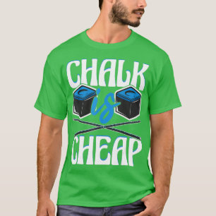 Chalk ist billig 8Ball Pool Billiard Player T-Shirt