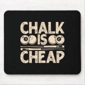 Chalk ist billig mousepad (Vorne)