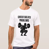 Chalk Solves Problems T-Shirt (Vorderseite)