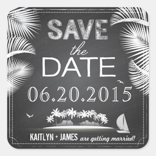 Chalkboard Island Zielmarke Save the Date Quadratischer Aufkleber (Vorderseite)
