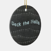 Chalkboard Personalisiert Deck the Halls Keramik Ornament (Rechts)