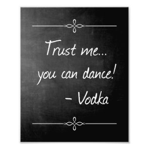 Chalkboard Vertrauen Sie mir, dass Sie Vodka Hochz Fotodruck