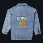 Challah bei Ya Girl Funny Hanukkah Food Chanukah Jeansjacke<br><div class="desc">Challah bei Ya Girl Funny Hanukkah Food Chanukah</div>