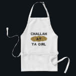 Challah bei Ya Girl Schürze<br><div class="desc">Diese Challah bei Ya Girl Schürze wird jedem herausfordernden Backen Spaß machen! Perfektes Hanukkah Geschenk oder Geschenk für jemanden in Ihrem herausfordernden Backclub!</div>