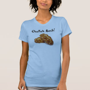 Challah-Rückseite! T-Shirt