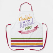 Challah, wenn Sie mich knebeln farbenfrohe Funny A Schürze (Vorderseite)