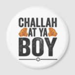 Challah Ya Junge Funny Jewish Hanukkah Holiday Magnet<br><div class="desc">chanukah, menorah, hanukkah, dreidel, jüdisch, judaism, holiday, religion, christliche, </div>