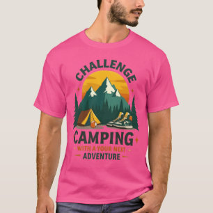 Challen Camping mit deinem Netz-Abenteuer-Geschenk T-Shirt