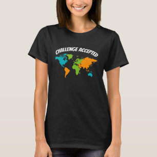 Challenge Accepted Map L World Travel for Men and T-Shirt
