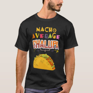 Chalupa Lover Chalupas Gabe mexikanisches Essen Ta T-Shirt
