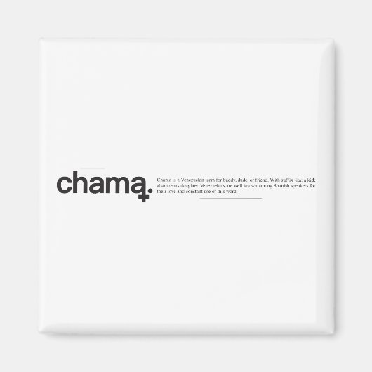 Chama Black und White Magnet (Vorne)