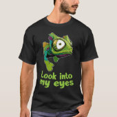 Chameleon Look Itno My Eyes Chamaeleonidae 1 T-Shirt (Vorderseite)