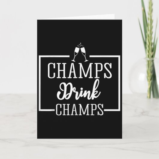 Champagne For Chamons Champs Drink Champs Gift Karte (Vorderseite)