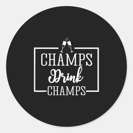 Champagne For Chamons Champs Drink Champs Gift Runder Aufkleber (Vorderseite)
