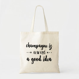 CHAMPAGNE IST IMMER EINE GUTE IDEE TRAGETASCHE