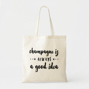CHAMPAGNE IST IMMER EINE GUTE IDEE TRAGETASCHE