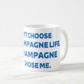 Champagne Life Quote Mug Kaffeetasse (VorderseiteRechts)