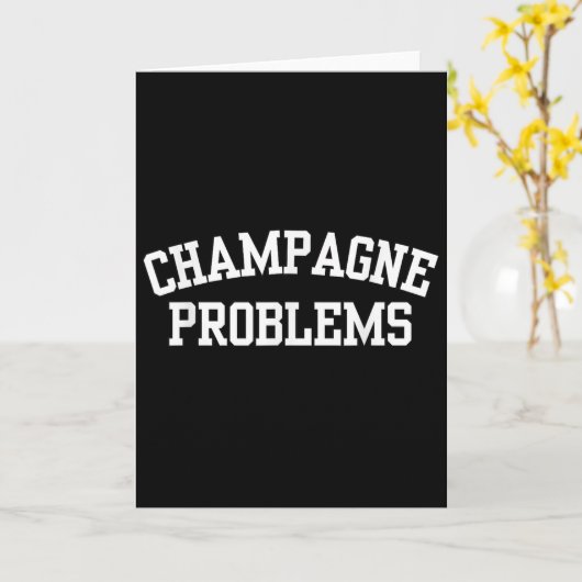 Champagne Problems Funny Quote Day Drinking Birthd Karte (Gelbe Blume)
