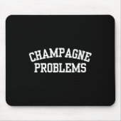 Champagne Problems Funny Quote Day Drinking Birthd Mousepad (Vorne)