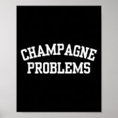Champagne Problems Funny Quote Day Drinking Birthd Poster (Vorne)